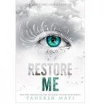 Restore Me by Tahereh Mafi