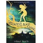 Serafina And The Black Cloak by Robert Beatty