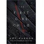 The First Girl Child by Amy Harmon