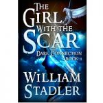 The Girl with the Scar by William Stadler