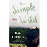 The Simple Wild by K.A.Tucker