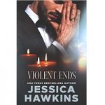 Violent Ends by Jessica Hawkins