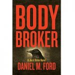 Body Broker by Daniel M. Ford
