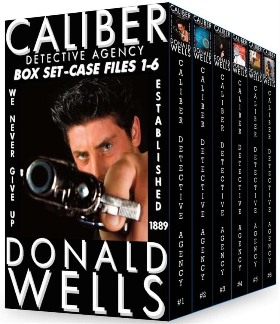 Caliber Detective Agency Thriller Box Set 1 - 6 by Donald Wells 