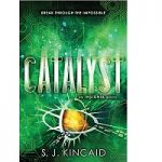 Catalyst by S. J. Kincaid
