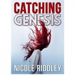 Catching Genesis by Nicole Riddley
