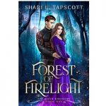 Forest of Firelight by Shari L. Tapscott