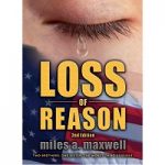 Loss Of Reason By Miles A. Maxwell
