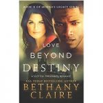 Love Beyond Destiny by Bethany Claire