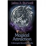 Magical Attraction (Biomystic Security 2.5) by Jaliza A. Burwell