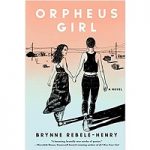 Orpheus Girl by Brynne Rebele-Henry