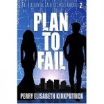 Plan to Fail by Perry Elisabeth Kirkpatrick