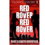 Red Rover, Red Rover by Perry Elisabeth Kirkpatrick