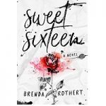 Sweet Sixteen by Brenda Rothert