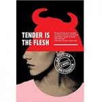 Tender Is the Flesh by Agustina Bazterrica