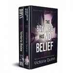 The Boy Who Has No Belief by Victoria Quinn