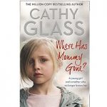Where Has Mommy Gone by cathy Glass
