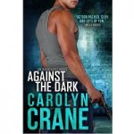 Against the Dark by Carolyn Crane