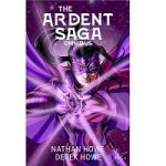 Ardent Saga Superhero Omnibus 14 Stories by Derek Howel & Nathan Howe