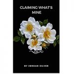 Claiming What's Mine by Jordan Silver