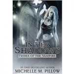 In Her Shadows by Michelle M. Pillow