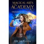 Magical Arts Academy Fantasy Omnibus Two 5 - 8 by Lucia Ashta