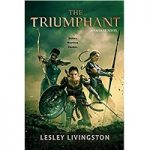 The Triumphant by Lesley Livingston