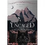 Uncaged by Celia Mcmahon
