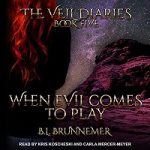 When Evil Comes to Play by B.L. Brunnemer
