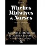 Witches, Midwives, and Nurses by Barbara Ehrenreich