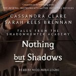 Nothing but Shadows by Cassandra Clare