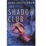 The Shadow Club Rising by Neal Shusterman