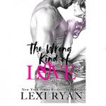 The Wrong Kind of Love by Lexi Ryan
