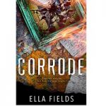 Corrode by Ella Fields