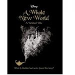 Disney Twisted Aladdin A Whole New World by Liz Braswell
