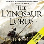 The Dinosaur Lords by Victor Milán