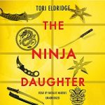 The Ninja Daughter by Tori Eldridge
