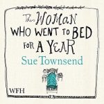The Woman who Went to Bed for a Year by Sue Townsend