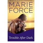 Trouble After Dark by Marie Force