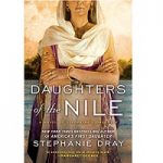 Daughters of the Nile by Stephanie Dray