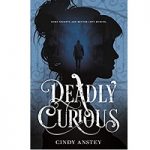 Deadly Curious by Cindy Anstey
