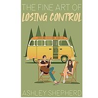 The Fine Art of Losing Control by Ashley Shepherd e
