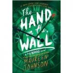 The hand on the wall by Maureen Johnson
