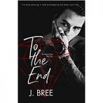 To the End by J. Bree
