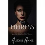 THE HEIRESS (THE EMPIRE TRILOGY #1) BY ALEXIS ANNE