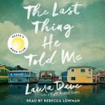 THE LAST THING HE TOLD ME by Laura Dave