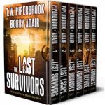 The Last Survivors Complete Boxset by T.W. Piperbrook