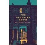 The upstairs room by kate Murray browne