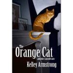 The Orange Cat & other Cainsville tales by Kelley Armstrong