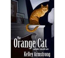 The Orange Cat & other Cainsville tales by Kelley Armstrong